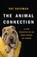 Animal Connection, The: A New Perspective on What Makes Us Human